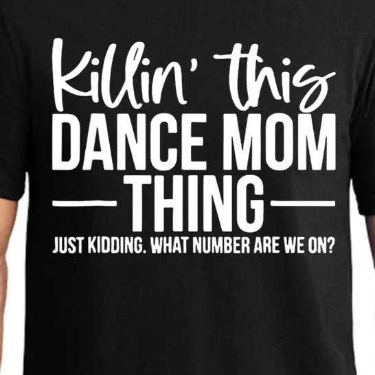 Killin This Dance Mom Thing Just Kidding Funny Dance Mom Pajama Set