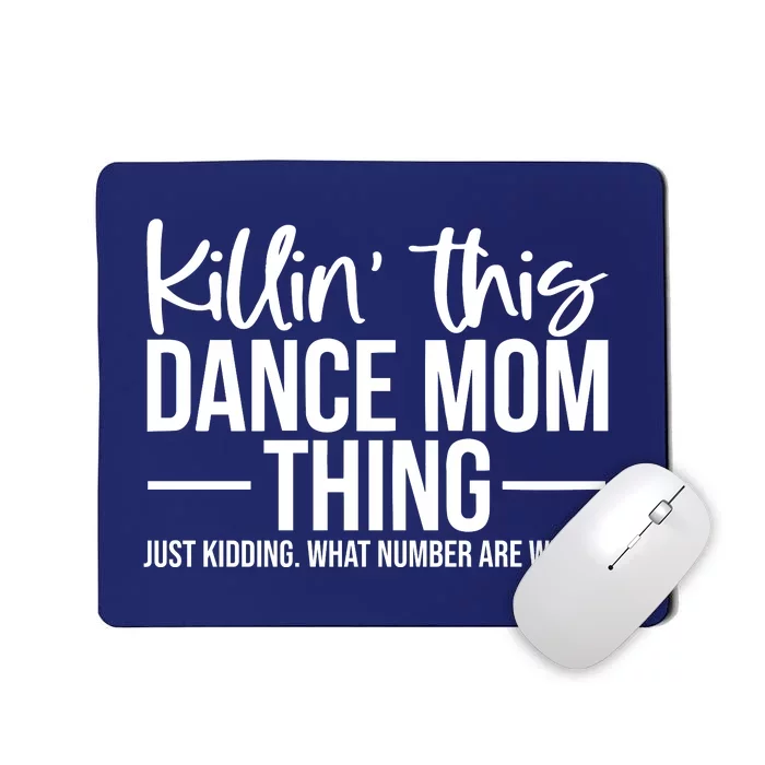 Killin This Dance Mom Thing Just Kidding What Number Are We On Mousepad