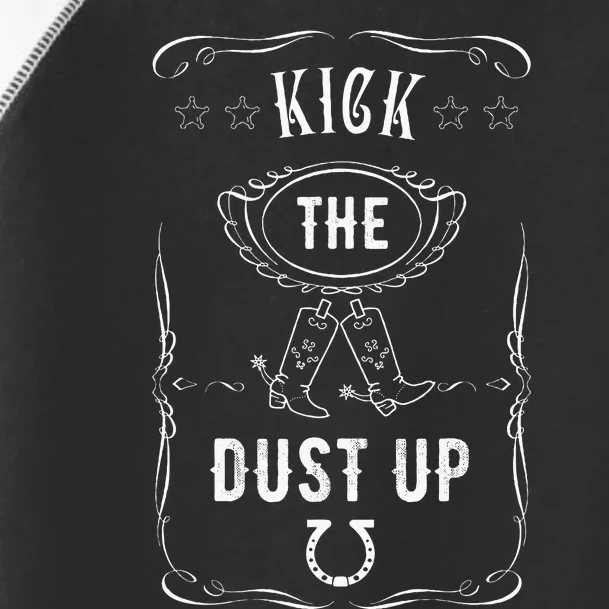 Kick The Dust Up Cowboy Cowgirl Western Toddler Fine Jersey T-Shirt