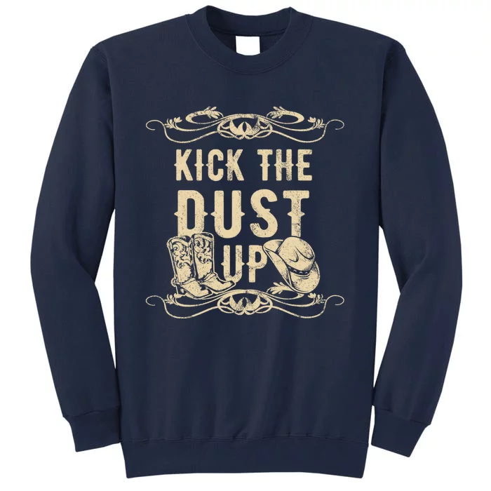 Kick The Dust Up Shirt Country Vintage Tee For Dancers Tall Sweatshirt