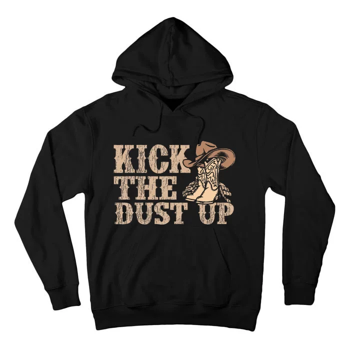 Kick The Dust Up Country Music Western Dancer Cowgirl Tall Hoodie