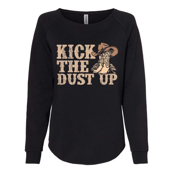 Kick The Dust Up Country Music Western Dancer Cowgirl Womens California Wash Sweatshirt