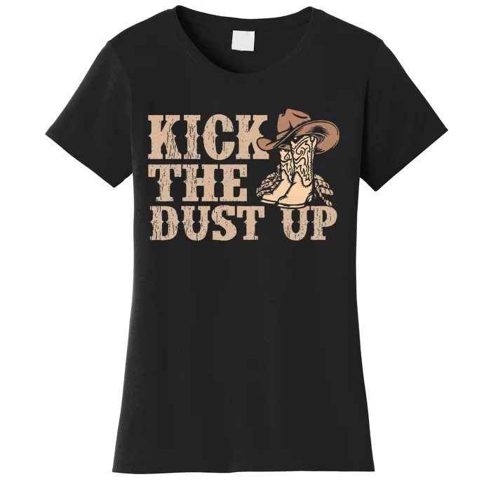 Kick The Dust Up Country Music Western Dancer Cowgirl Women's T-Shirt