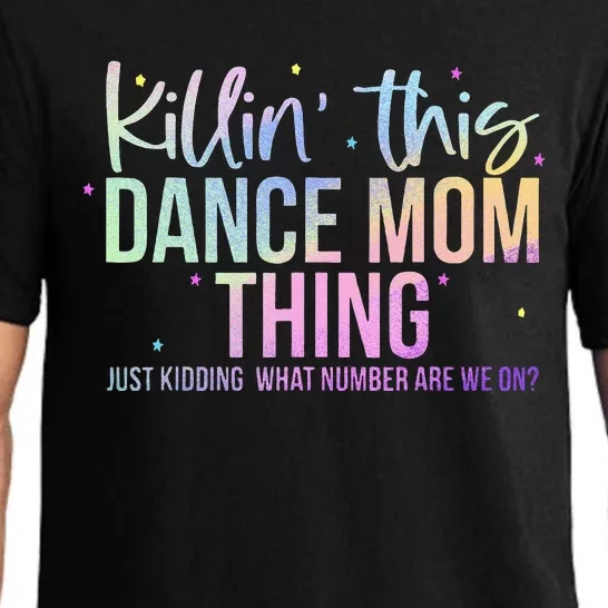 Killin This Dance Mom Thing Funny Dance Mom MotherS Day Pajama Set