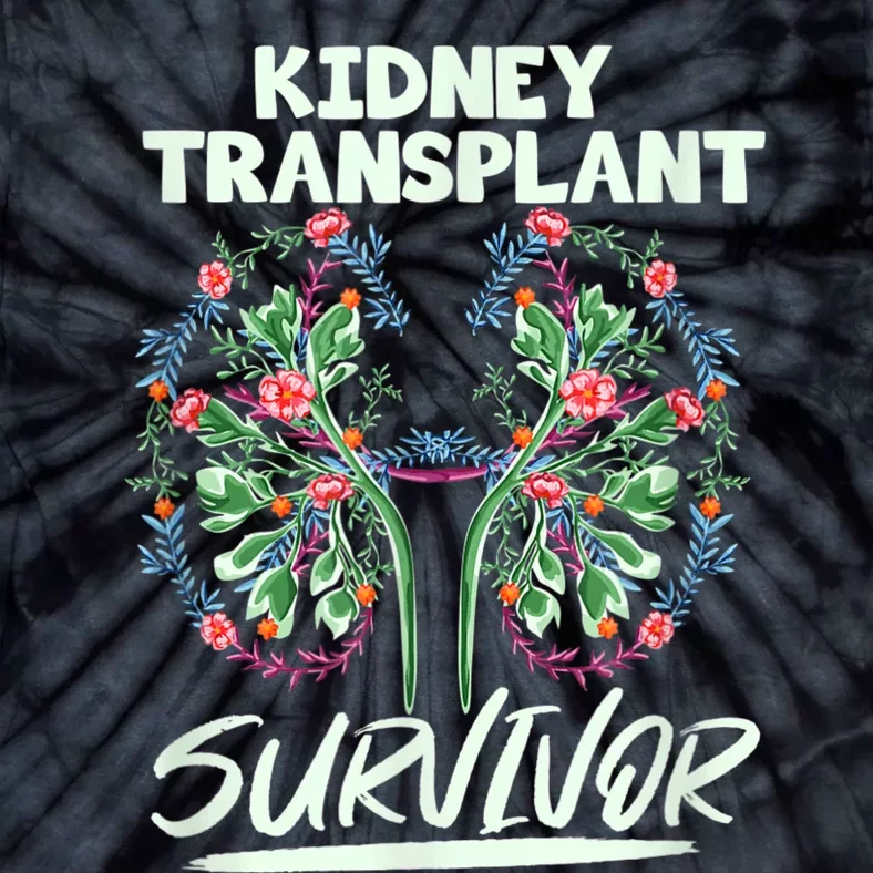 Kidney Transplant Design For An Organ Recipient Tie-Dye T-Shirt