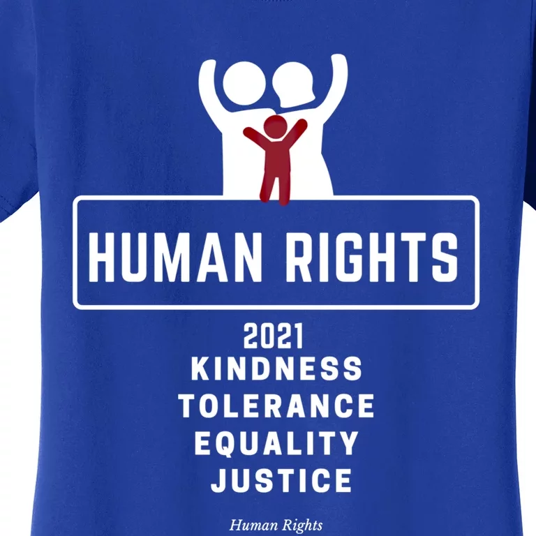 Kindness Tolerance Equality Justice Hu Rights Gift Women's T-Shirt