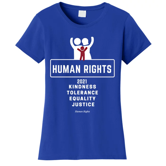 Kindness Tolerance Equality Justice Hu Rights Gift Women's T-Shirt