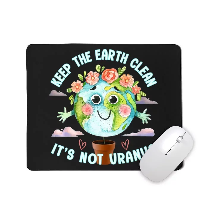 Keep The Earth Clean Earth Day Design Mousepad