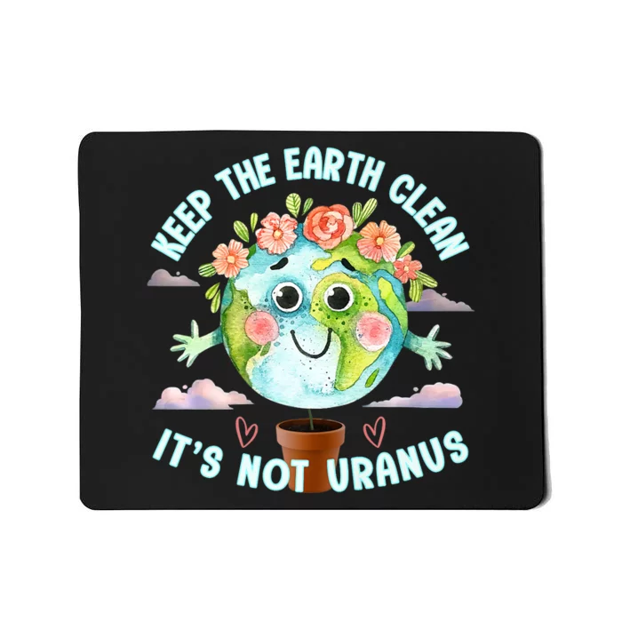 Keep The Earth Clean Earth Day Design Mousepad