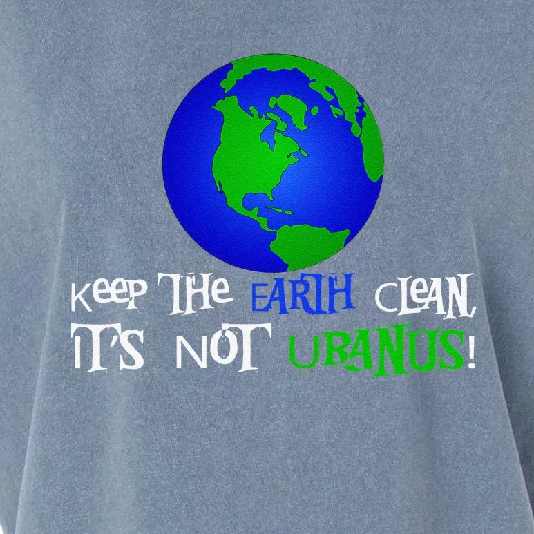 Keep The Earth Clean, It's Not Uranus! Earth Day Garment-Dyed Women's Muscle Tee