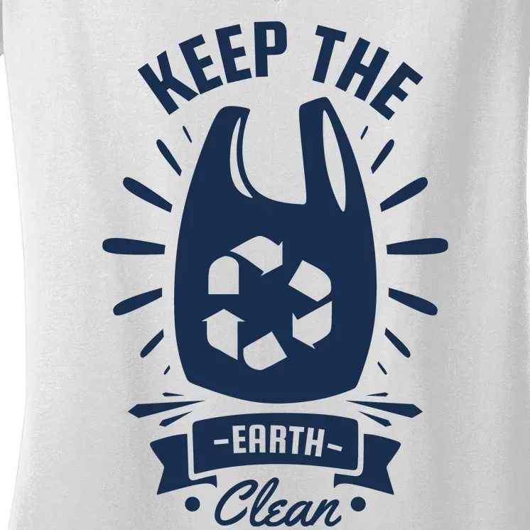 Keep The Earth Clean Women's V-Neck T-Shirt