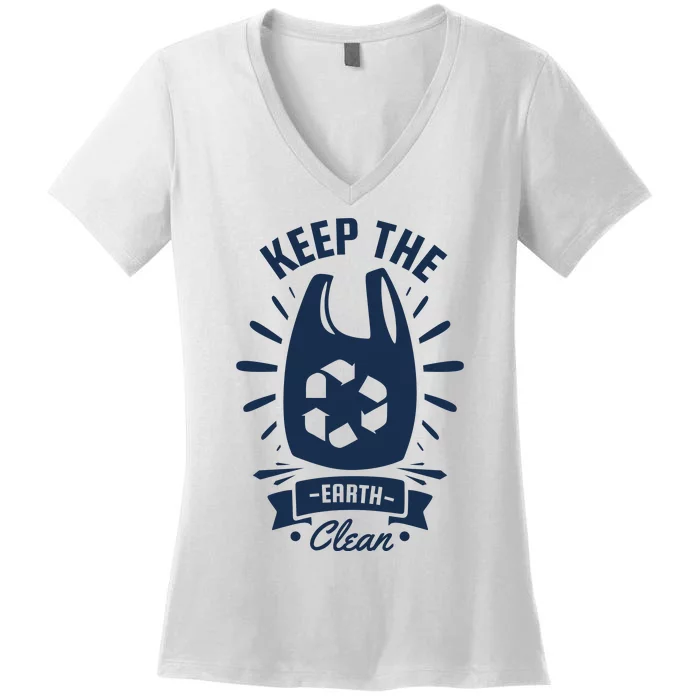 Keep The Earth Clean Women's V-Neck T-Shirt