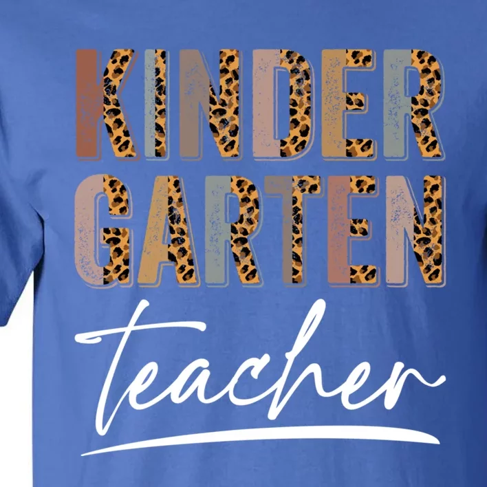 Kindergarten Teacher First Day Appreciation Leopard Teaching Cool Gift Tall T-Shirt