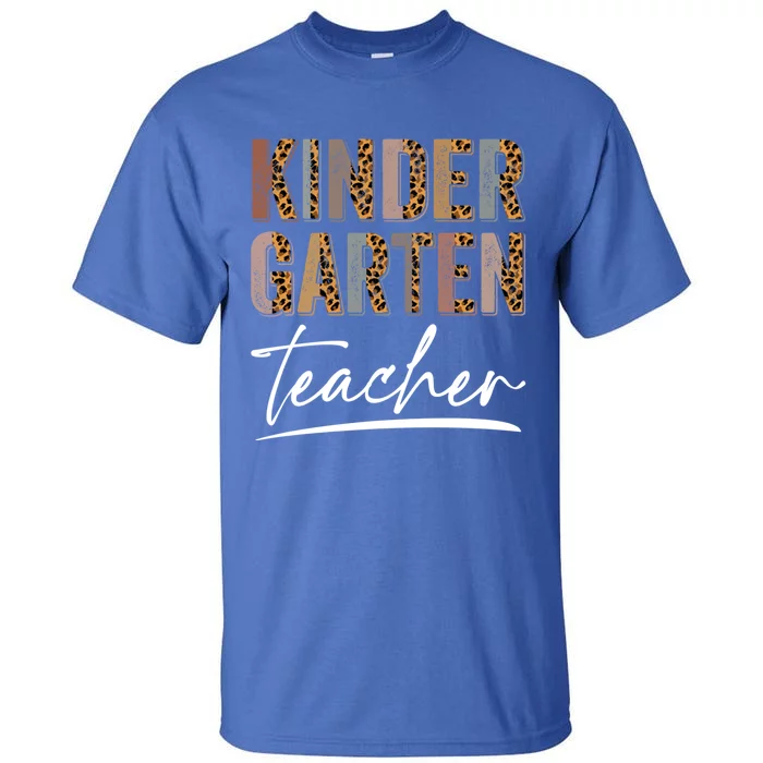 Kindergarten Teacher First Day Appreciation Leopard Teaching Cool Gift Tall T-Shirt