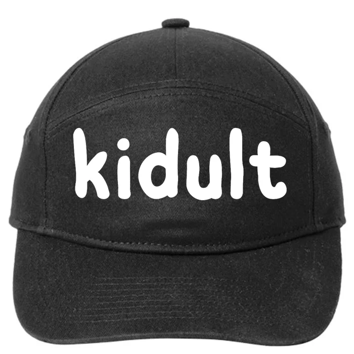 Kidult T For Grown Up Who Love Their Toys 7-Panel Snapback Hat