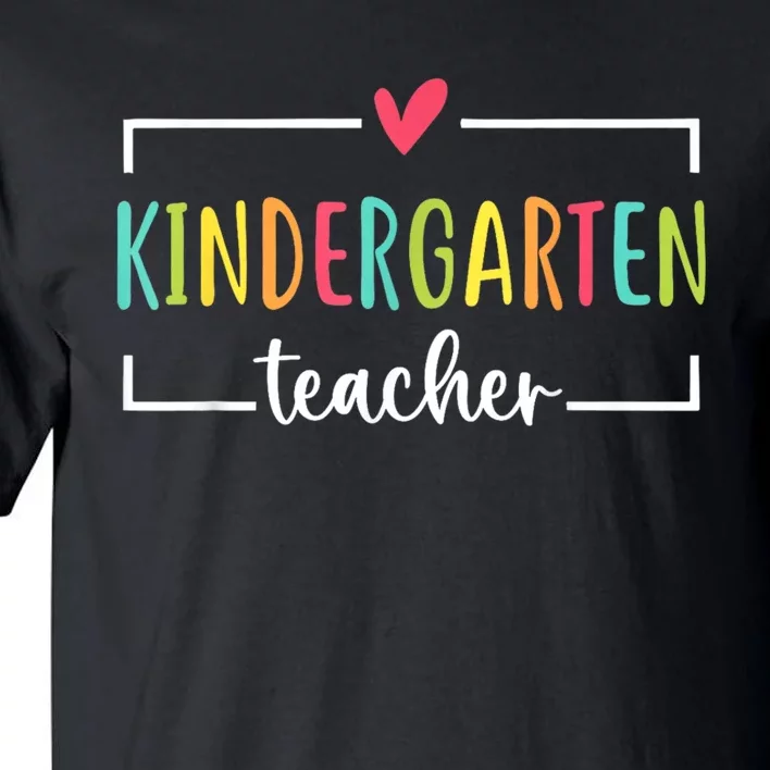 Kindergarten Teacher First Day Of School Welcome Back To School Tall T-Shirt