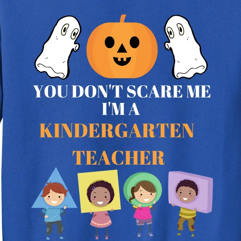 Kindergarten Teacher Halloween Kindergarten Teacher Gift Tall Sweatshirt