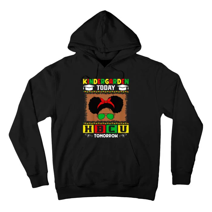 Kindergarten Today Hbcu Tomorrow Future Hbcu Grad Tall Hoodie