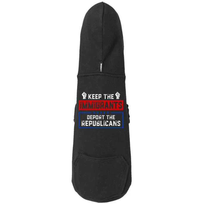 Keep The Immigrants Deport The Republicans Doggie 3-End Fleece Hoodie