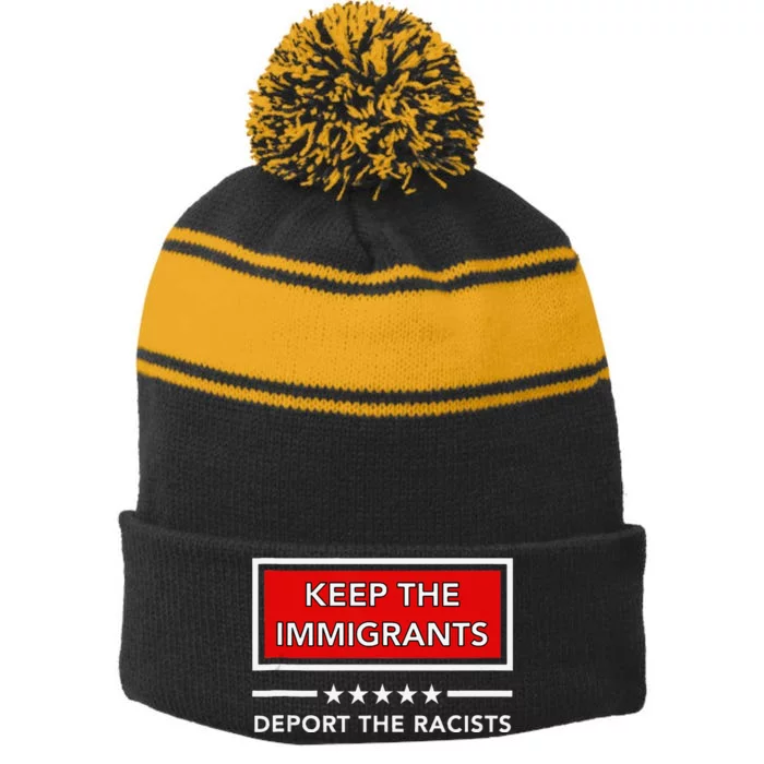 Keep The Immigrants Deport The Racists Stripe Pom Pom Beanie