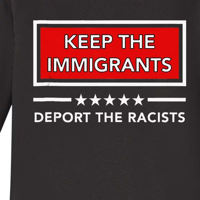 Keep The Immigrants Deport The Racists Baby Long Sleeve Bodysuit