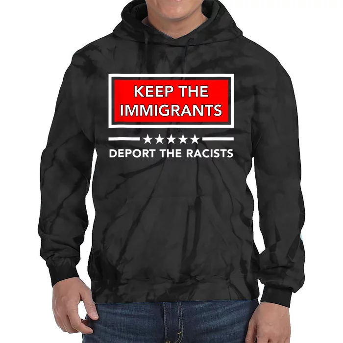 Keep The Immigrants Deport The Racists Tie Dye Hoodie