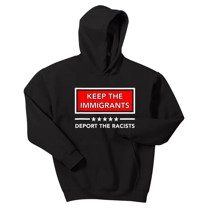 Keep The Immigrants Deport The Racists Kids Hoodie