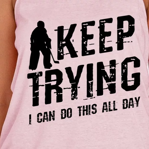 Keep Trying I Can Do This All Day For A Goalie Ice Hockey Meaningful Gift Women's Knotted Racerback Tank