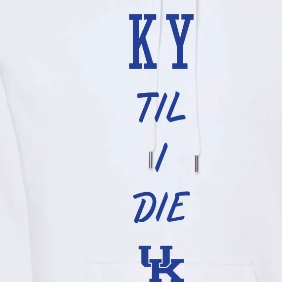 Ky Til I Die Premium Hoodie