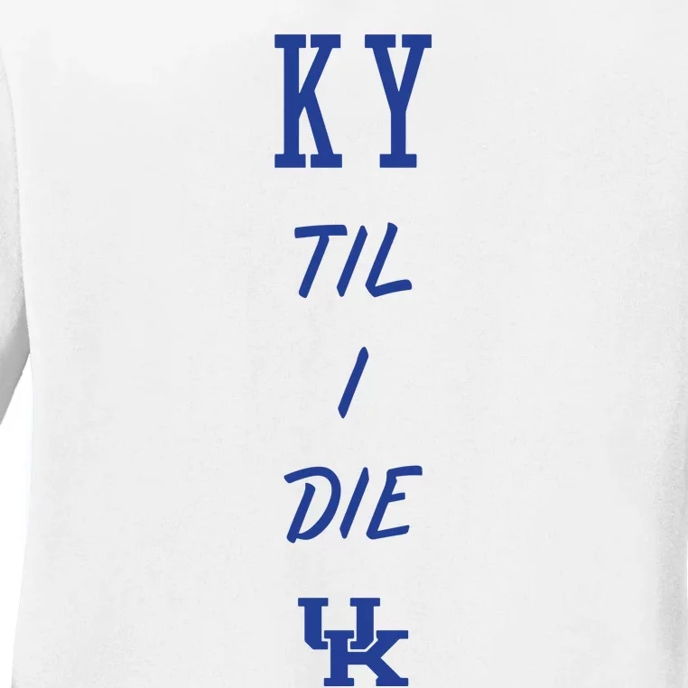 Ky Til I Die Ladies Long Sleeve Shirt