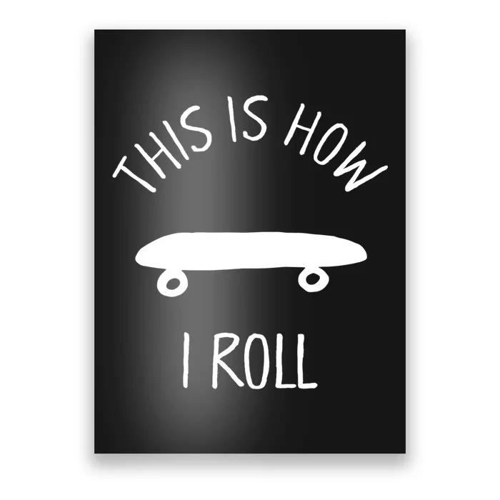 Kids THIS IS HOW I ROLL Skateboard Shirt. Kids Hipster Shirt Poster