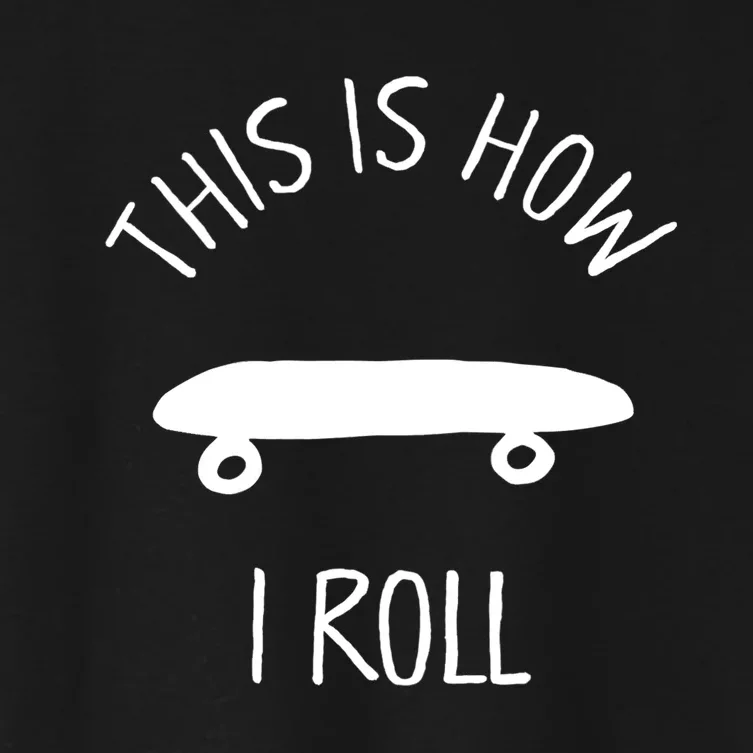 Kids THIS IS HOW I ROLL Skateboard Shirt. Kids Hipster Shirt Women's Crop Top Tee