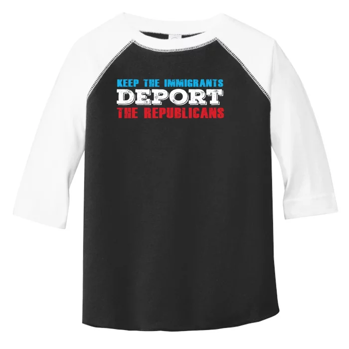 Keep The Immigrants Deport The Republicans Toddler Fine Jersey T-Shirt