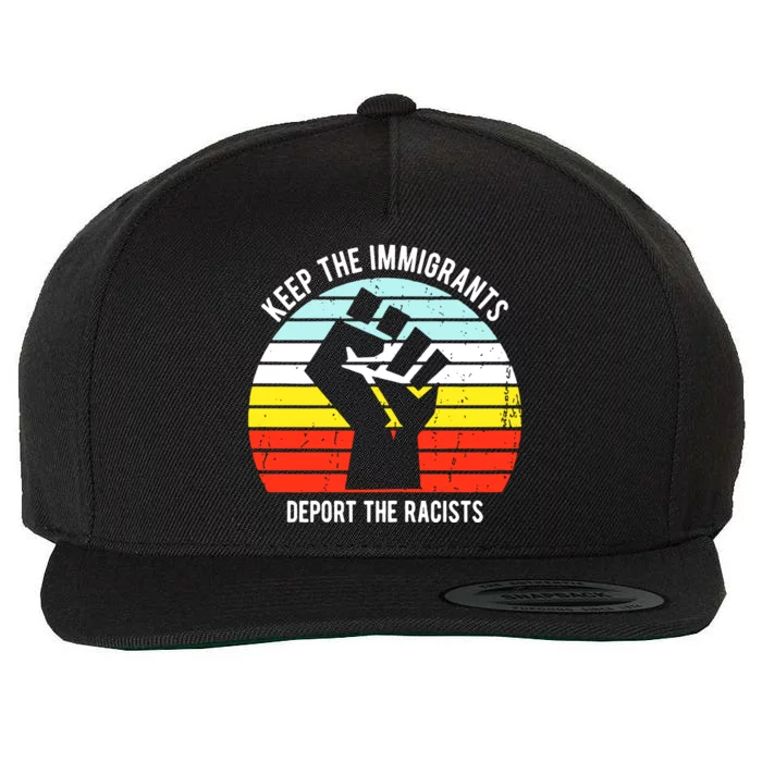 Keep The Immigrants Deport The Racists Wool Snapback Cap