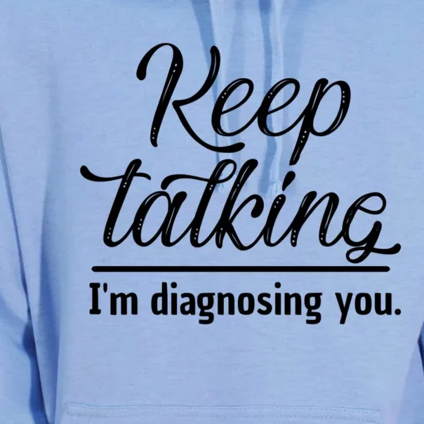 Keep Talking I'm Diagnosing You Funny Doctor Gift Unisex Surf Hoodie