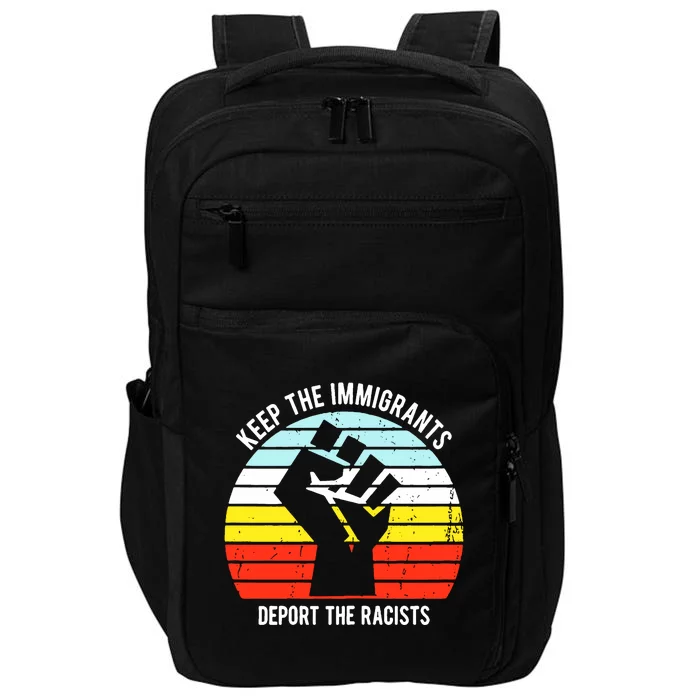 Keep The Immigrants Deport The Racists Impact Tech Backpack