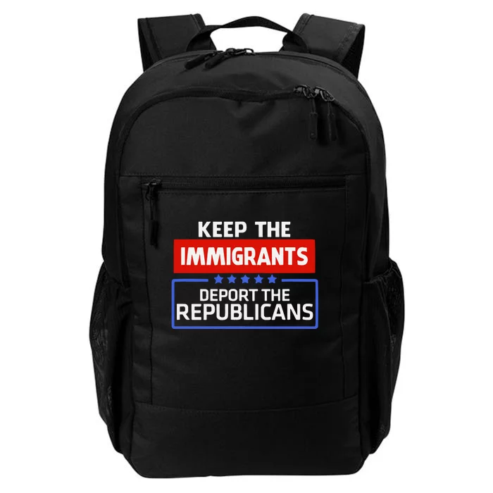 Keep The Immigrants Deport The Republicans Daily Commute Backpack