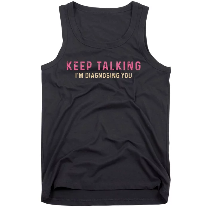 Keep Talking IM Diagnosing You Vintage Tank Top