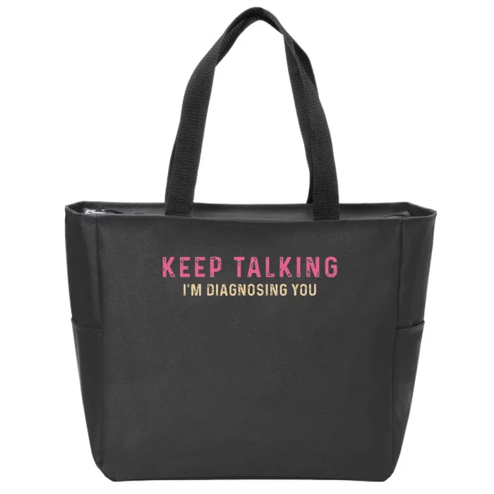 Keep Talking IM Diagnosing You Vintage Zip Tote Bag