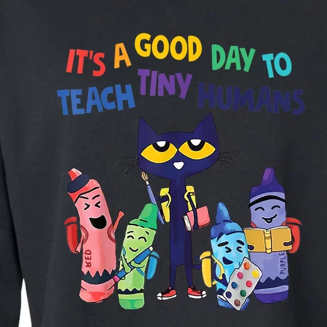 Kindergarten Teacher It's A Good Day To Teach Tiny Humans Funny Gift Cropped Pullover Crew