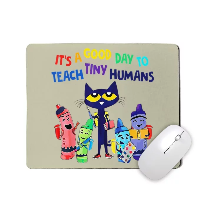 Kindergarten Teacher It's A Good Day To Teach Tiny Humans Mousepad