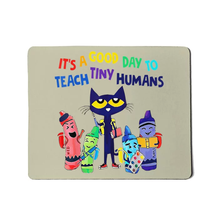 Kindergarten Teacher It's A Good Day To Teach Tiny Humans Mousepad