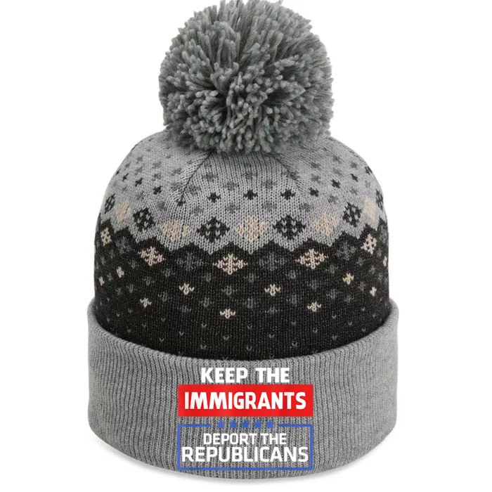 KEEP THE IMMIGRANTS DEPORT THE REPUBLICANS The Baniff Cuffed Pom Beanie