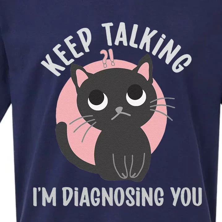 Keep Talking Im Diagnosing You Funny Psychology Cat Sueded Cloud Jersey T-Shirt