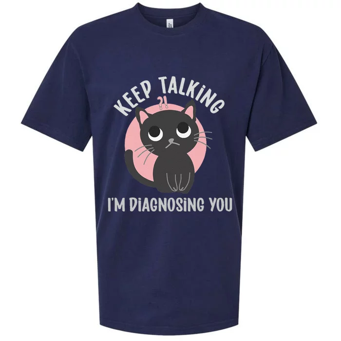 Keep Talking Im Diagnosing You Funny Psychology Cat Sueded Cloud Jersey T-Shirt