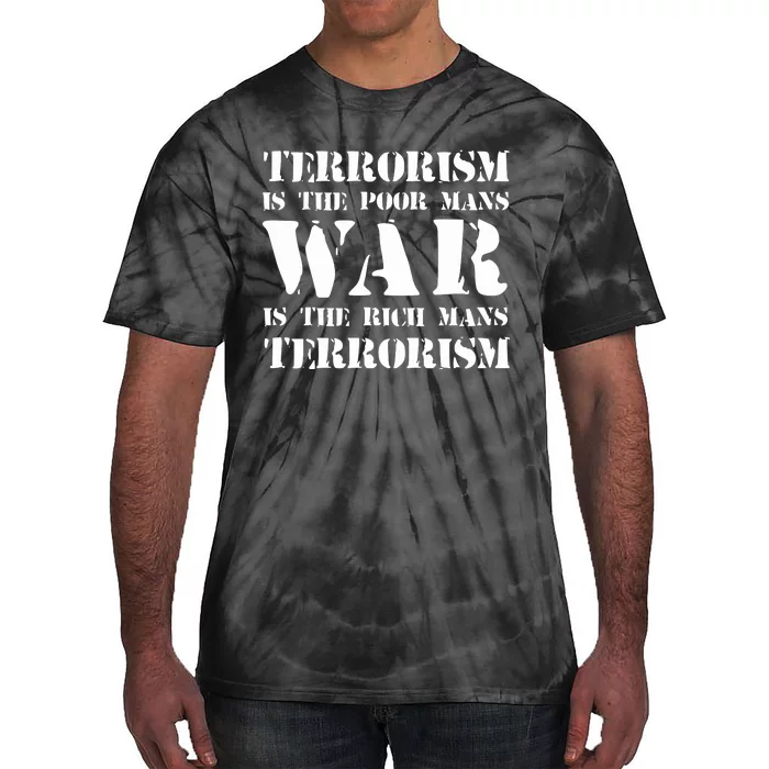 Kmfdm Terrorism Is The Poor ManS War Is The Rich Mans Terrorism Tie-Dye T-Shirt