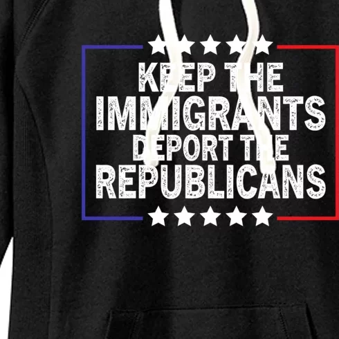 Keep The Immigrants Deport The Republicans Women's Fleece Hoodie