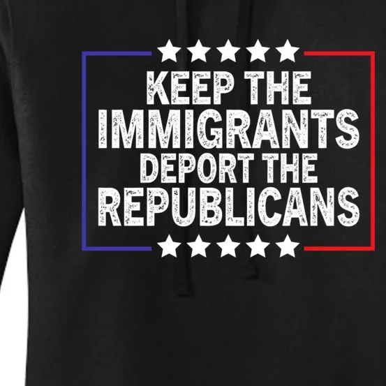 Keep The Immigrants Deport The Republicans Women's Pullover Hoodie