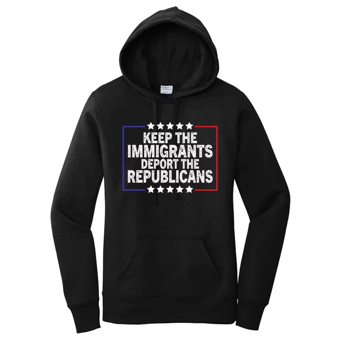 Keep The Immigrants Deport The Republicans Women's Pullover Hoodie