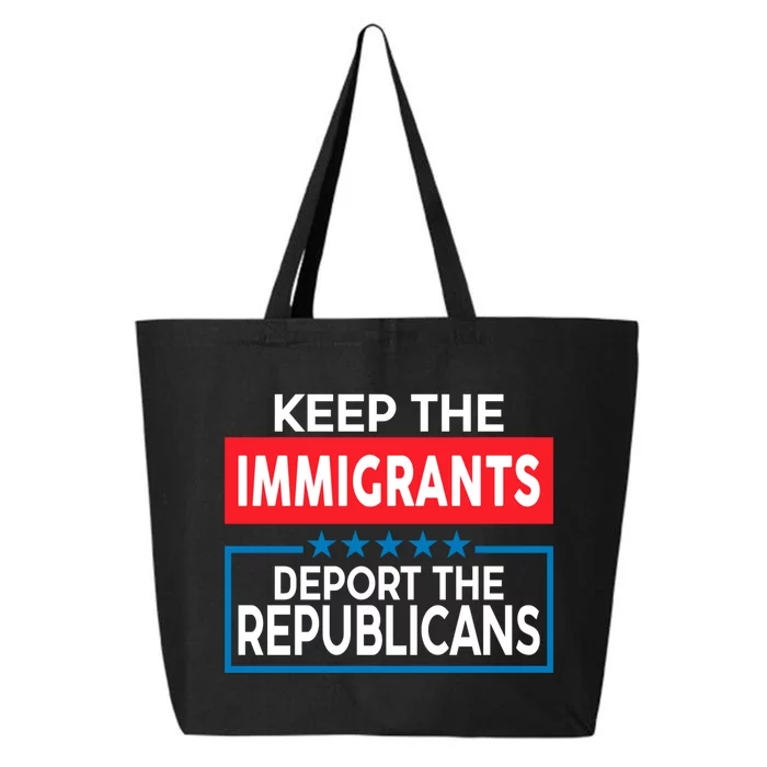 Keep The Immigrants Deport The Republicans 25L Jumbo Tote